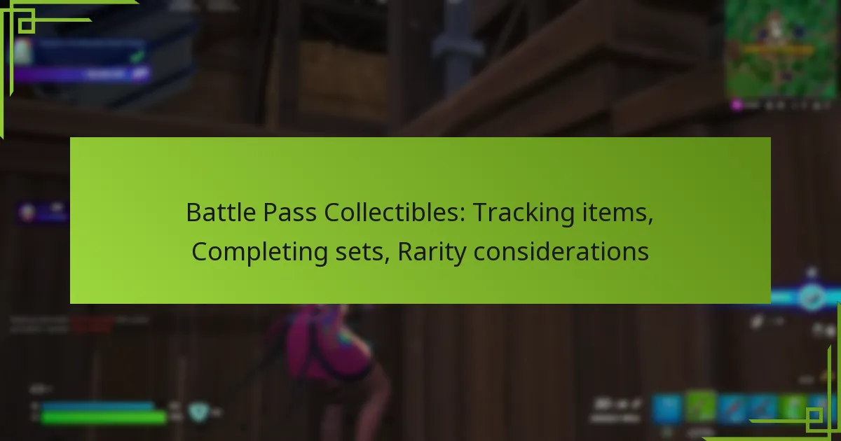 Battle Pass Collectibles: Tracking items, Completing sets, Rarity considerations