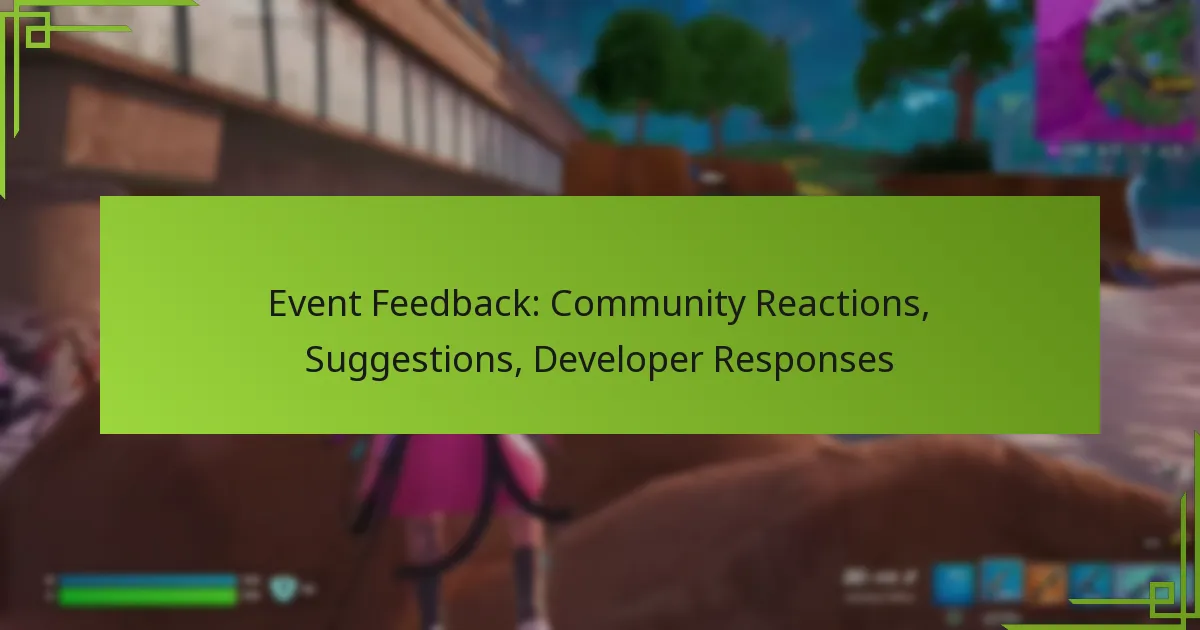 Event Feedback: Community Reactions, Suggestions, Developer Responses