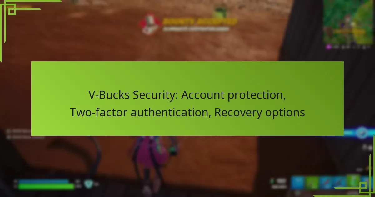 V-Bucks Security: Account protection, Two-factor authentication, Recovery options