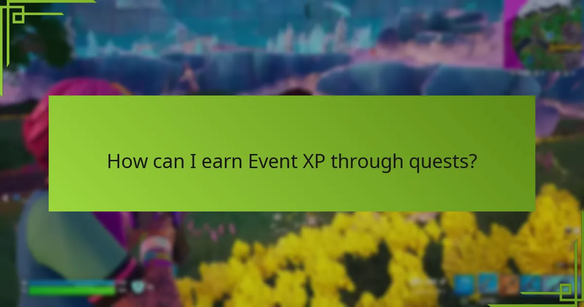 How can I earn Event XP through quests?