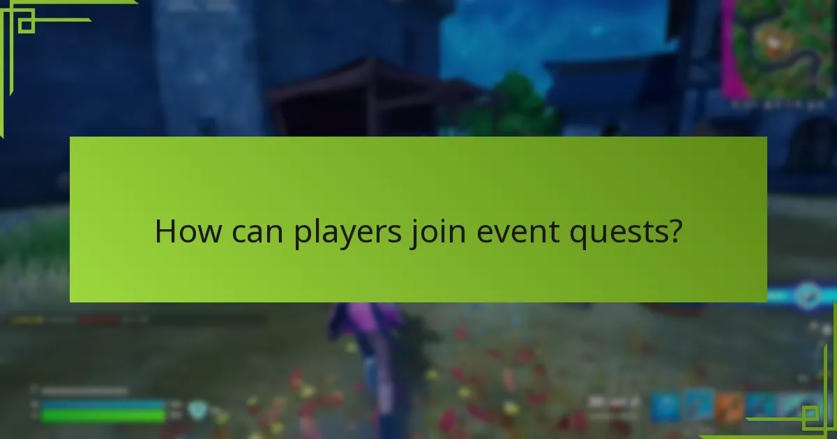 How can players join event quests?