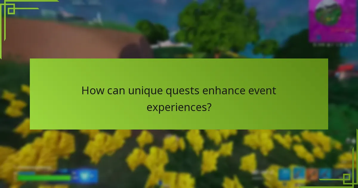 How can unique quests enhance event experiences?