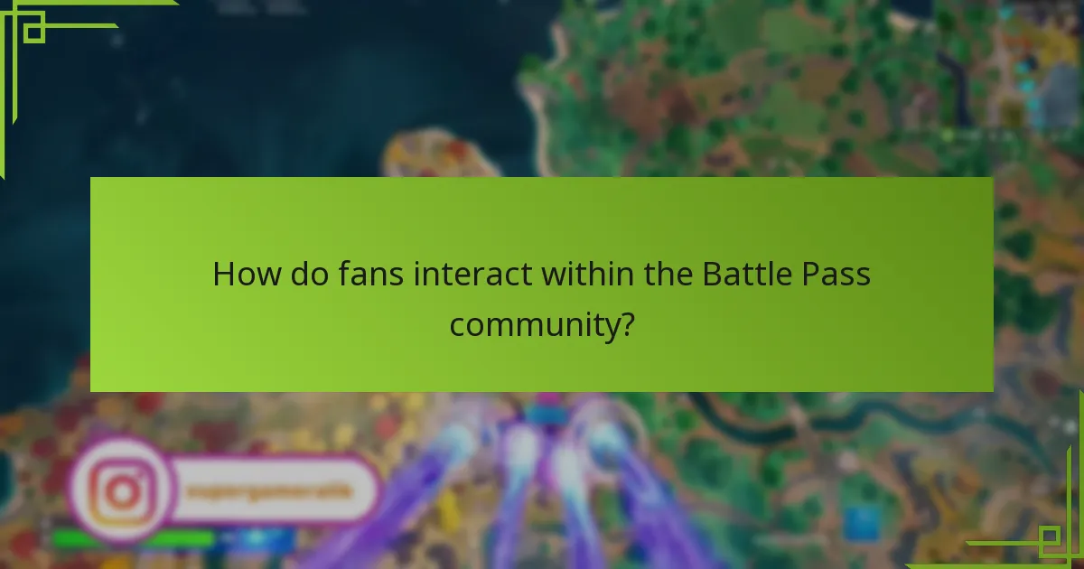 How do fans interact within the Battle Pass community?