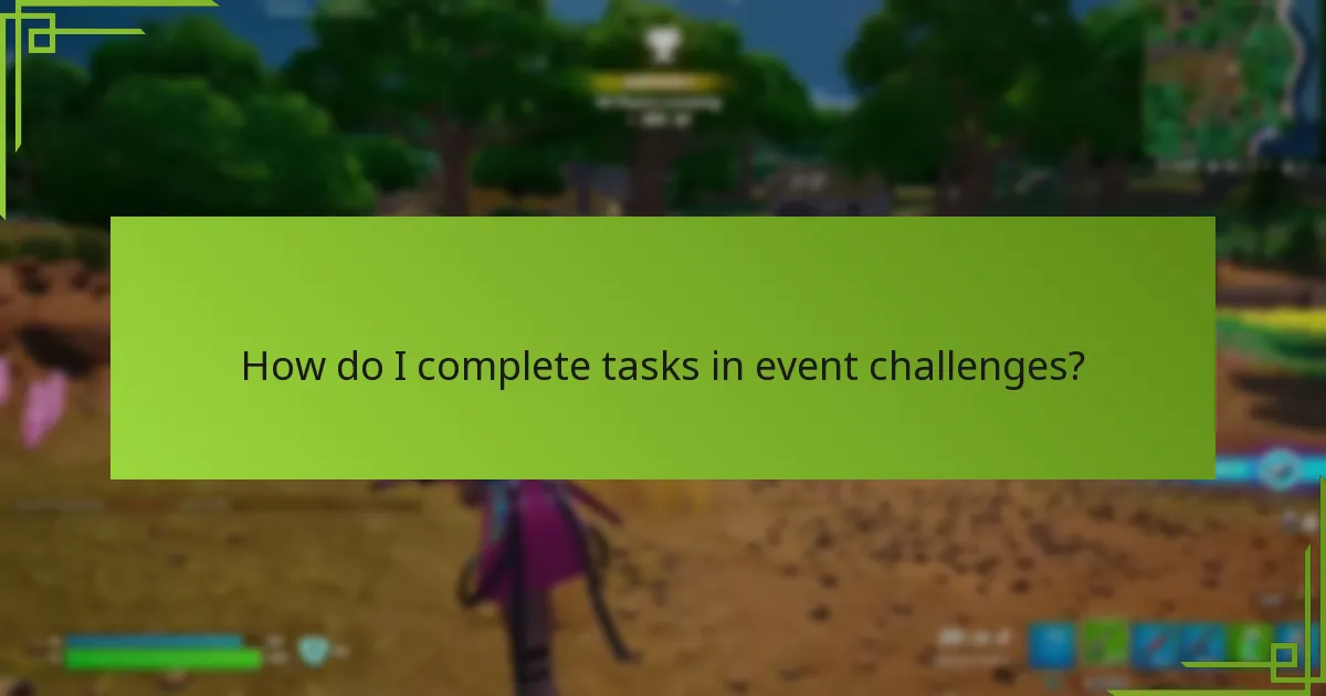 How do I complete tasks in event challenges?