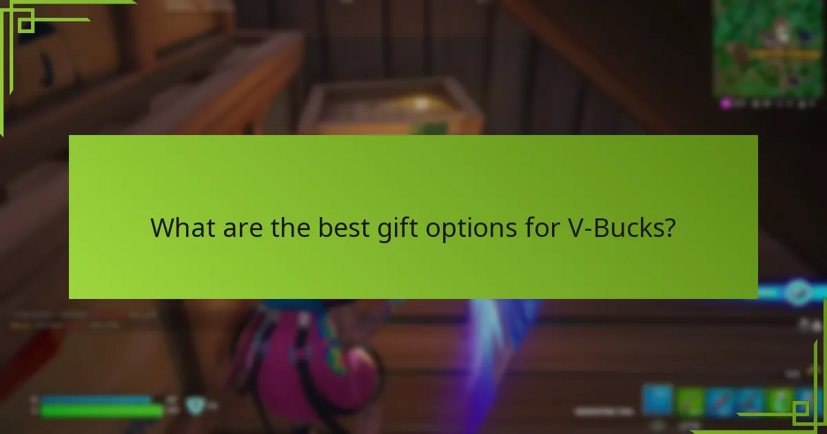 What are the best gift options for V-Bucks?