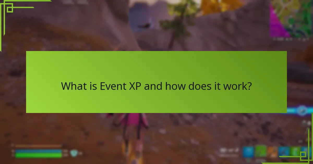 What tips and tricks can enhance my Event XP earning?