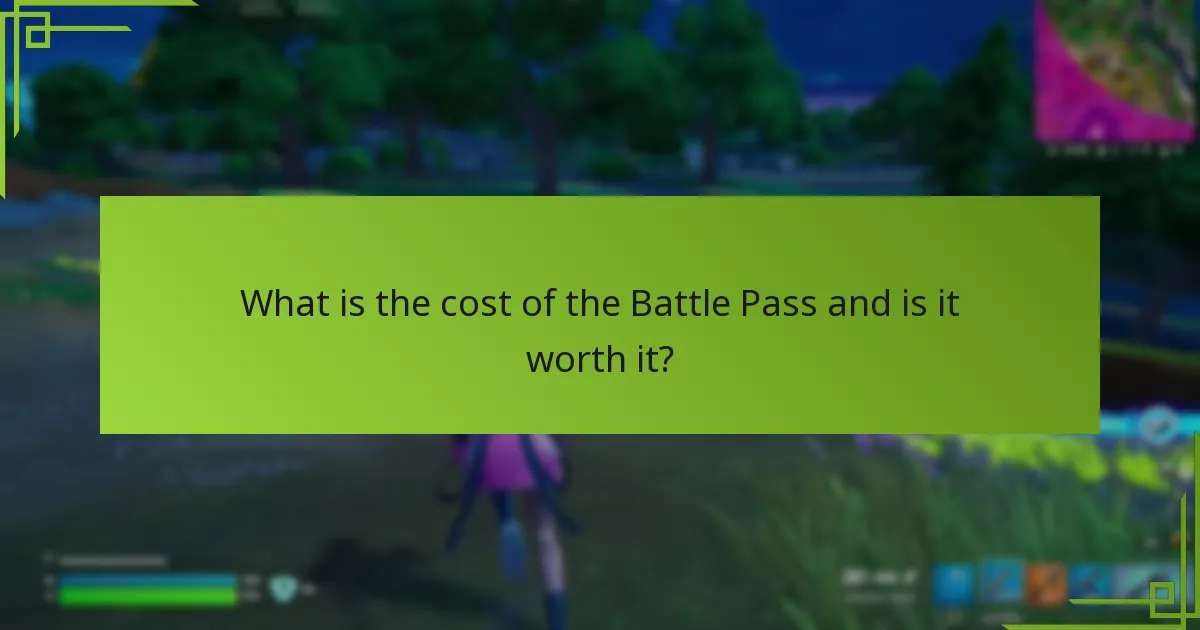 What is the cost of the Battle Pass and is it worth it?